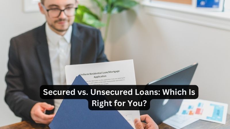 Secured vs. Unsecured Loans: Which Is Right for You?